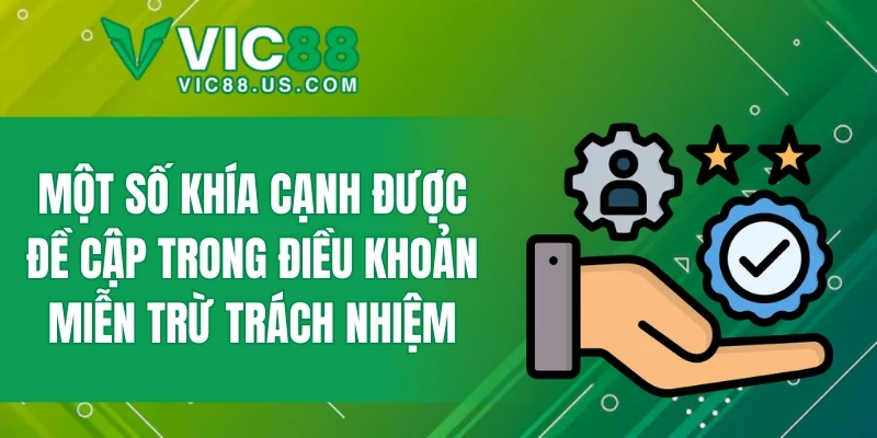 Một số khía cạnh được đề cập trong điều khoản miễn trừ trách nhiệm